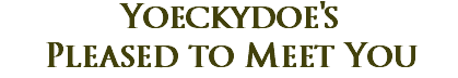 Yoeckydoe's Pleased to Meet You